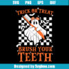 Trick Or Treat Brush Your Teeth Svg