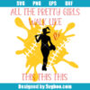 All The Pretty Girl Walk Like This Svg