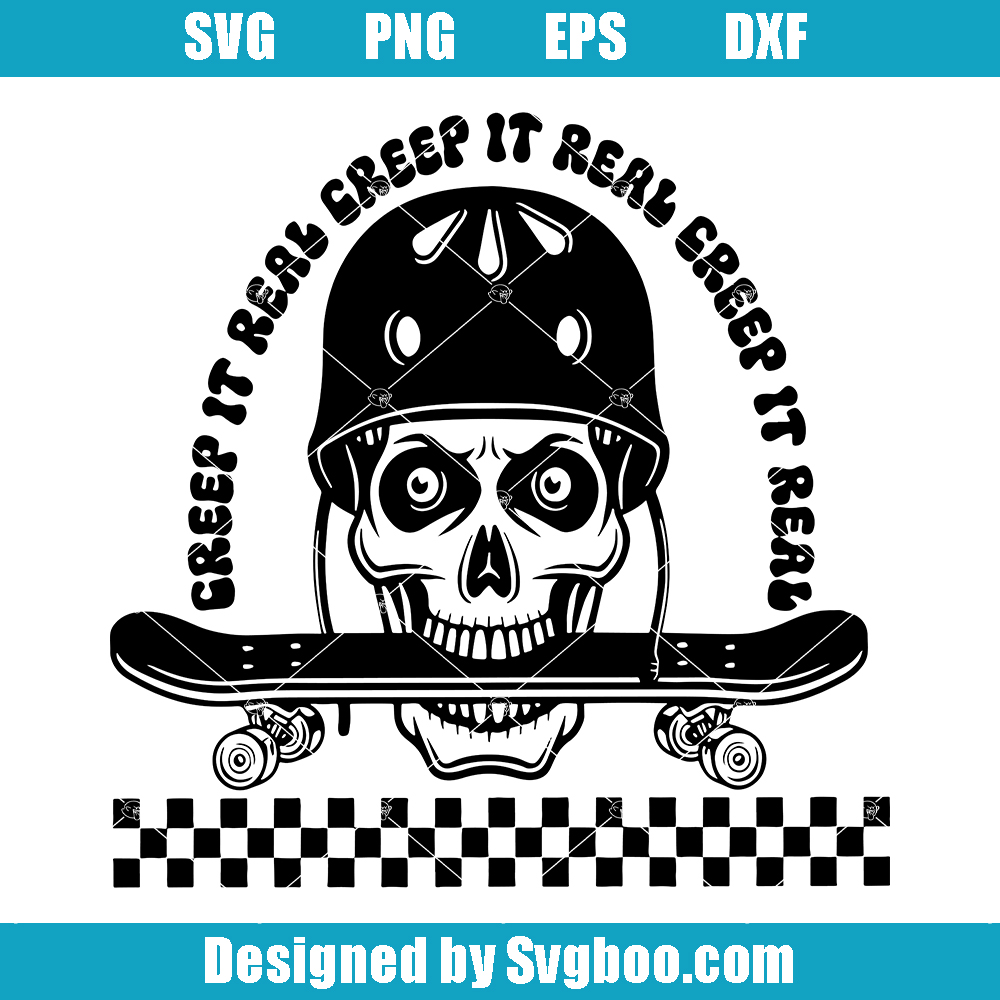 Creep it Real Svg, Skateboard Skull Svg, Funny Halloween Svg