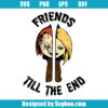 Friends Till The End Svg