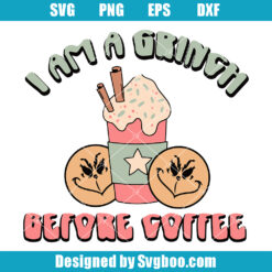 I Am A Grinch Before Coffe Svg