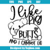 I like Butts and I Cannot Lie Svg
