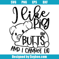 I like Butts and I Cannot Lie Svg