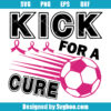 Kick For a Cure Svg