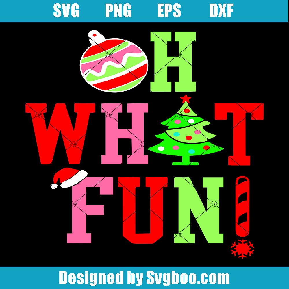 Oh What Fun Svg, Christmas Tree Svg, Christmas Ball Svg