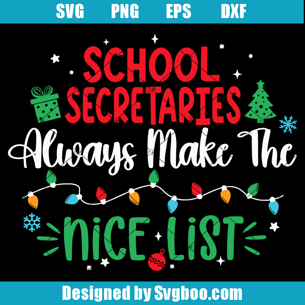 School Secretary Always Make the Nice List Svg, Funny Christmas Svg