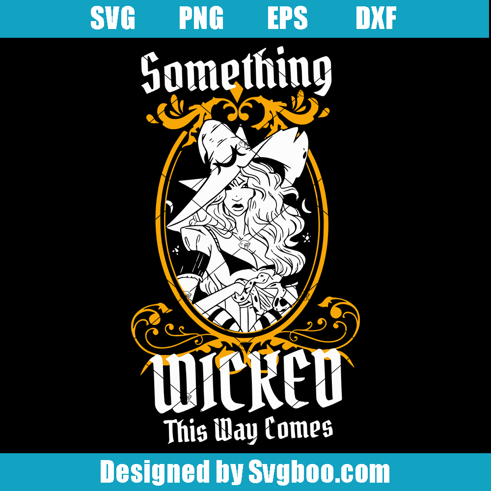 Something Wicked This Way Comes Svg, Proud Member Witch Svg