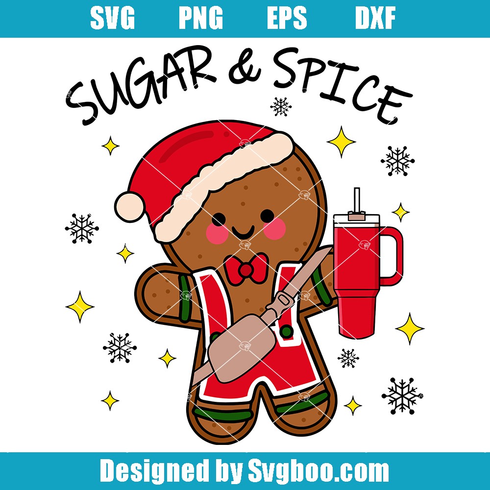 Sugar & Spice Gingerbread Stanley Tumbler Svg, Bougie Boojee Christmas Svg