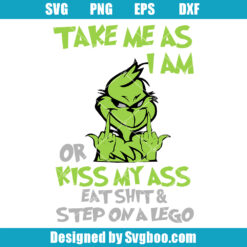 Tack Me As I Am Or Kiss My Ass Eat Shit & Step On A Lego Svg