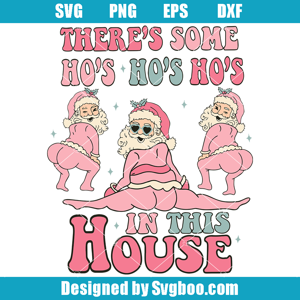 There’s Some Ho Ho Ho In This House Shaking Svg, Santa Humor Svg There’s Some Ho Ho Ho In This House Shaking Svg