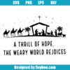 A Thrill of Hope The Weary World Rejoices Svg