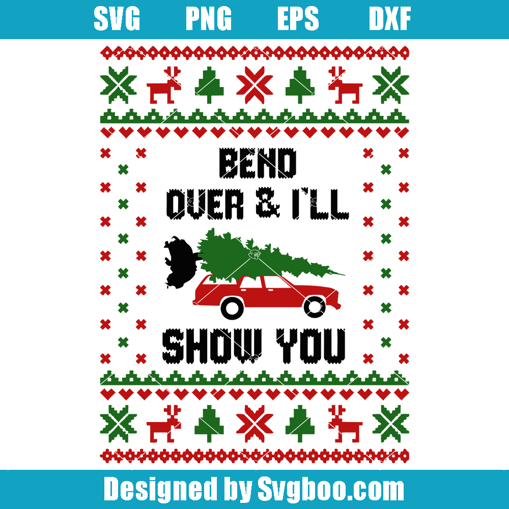 Bend Over & I'll Show You Svg, Where Do You Think You're Gonna Put A Tree That Big Svg