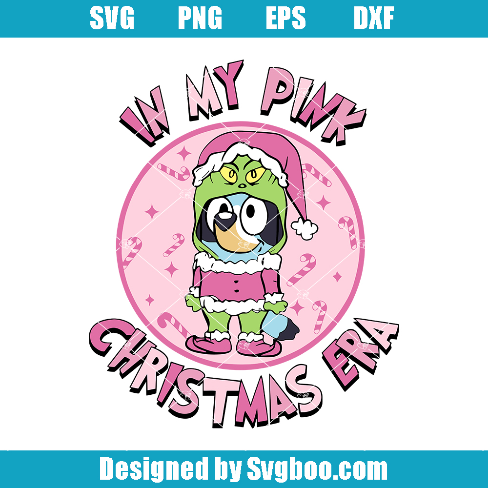 Bluey In A Grinch Costume Svg, In My Pink Christmas Era Svg Bluey In A Grinch Costume Svg