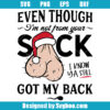Christmas Even Though I'm Not From Your Sack Svg