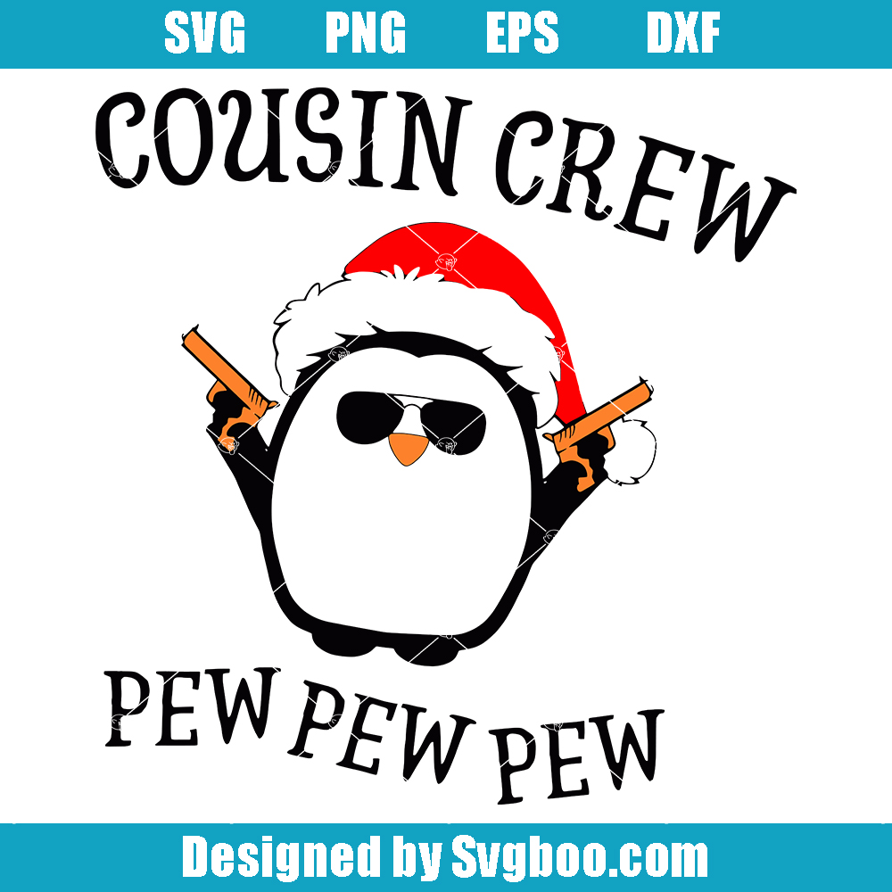 Cousin Crew Pew Pew Pew Svg, Penguin Christmas Svg, Penguin Santa Svg Cousin Crew Pew Pew Pew Svg