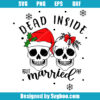 Dead Inside But Married Af Svg