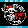 Dead Inside But Merry Svg