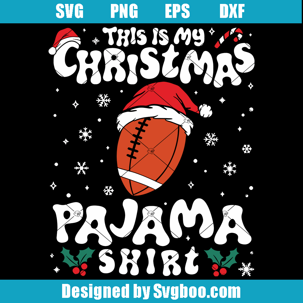 Football Chrismtas Svg, This Is My Christmas PAJAMA Shirt Svg