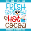 Fresh Snow and Hot Cocoa Svg