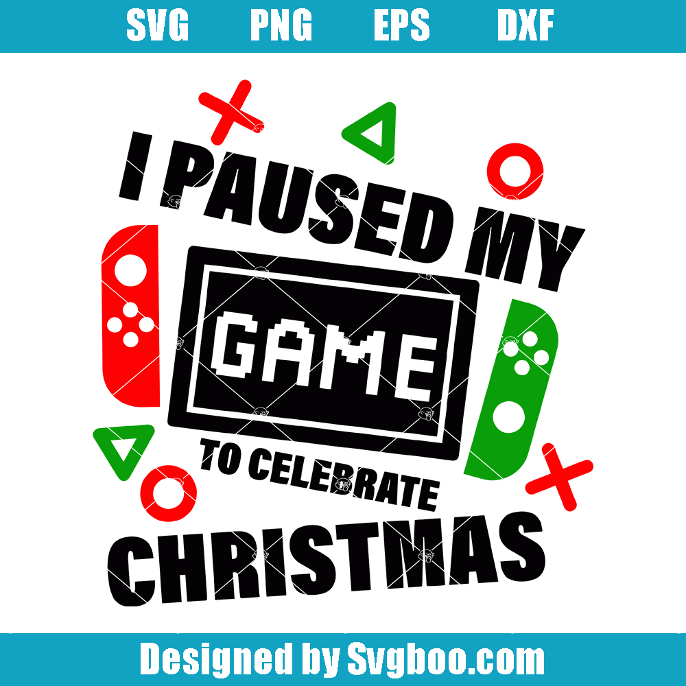 I Paused My Game To Celebrate Christmas Svg, Christmas Gamer Svg