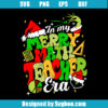 In My Merry Math Teacher Era Svg