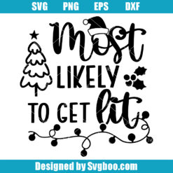 Most Likely To Get Lit Svg