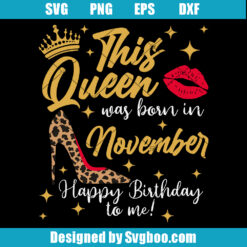 This Queen Was Born In November Svg