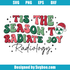 Tis The Season To Radiate Joy Radiology Svg
