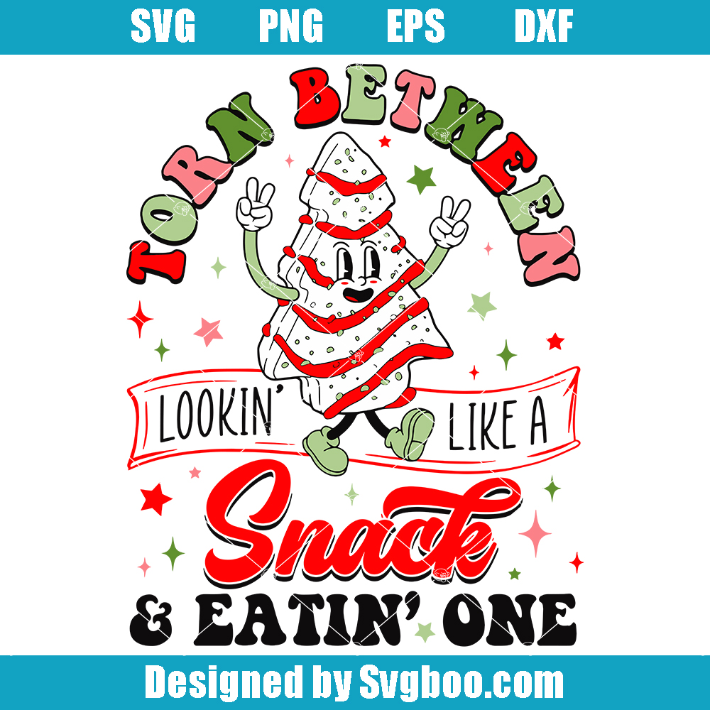 Torn Between Lookin' Like A Snack and Eatin' One Svg, Cute Christmas Svg Torn Between Lookin' Like A Snack and Eatin' One Svg