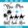 Wise Men Still Seek Him Svg