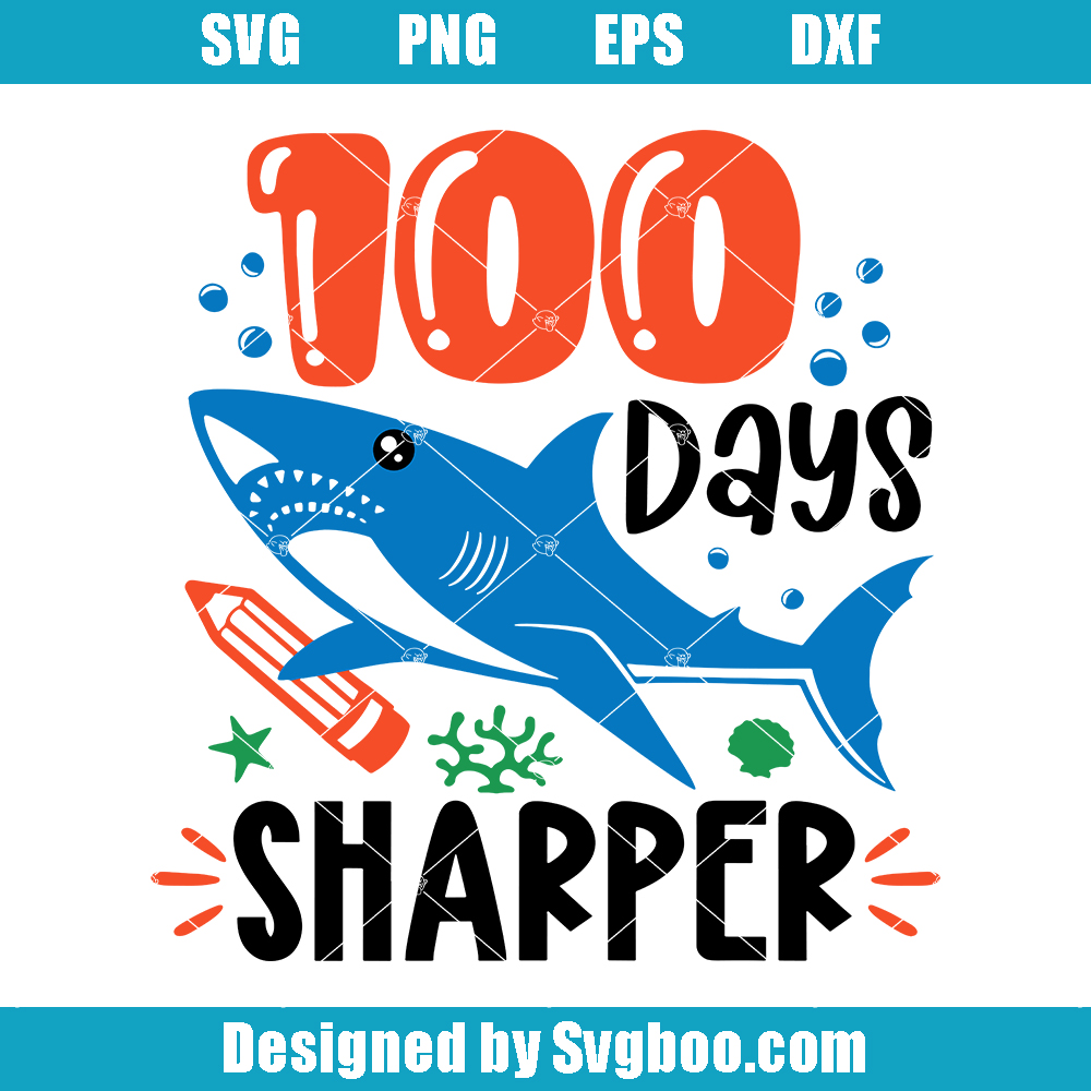 100 Days Sharper Svg, Boy 100 Days Of School Svg, Shark 100 Days Svg