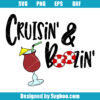 Cruisin' & Boozin' Svg