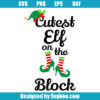 Cutest Elf On The Block Svg