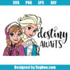 Destiny Awaits Svg, Elsa Princess Svg