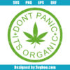 Don't Panic It's Organic Cannabis Svg