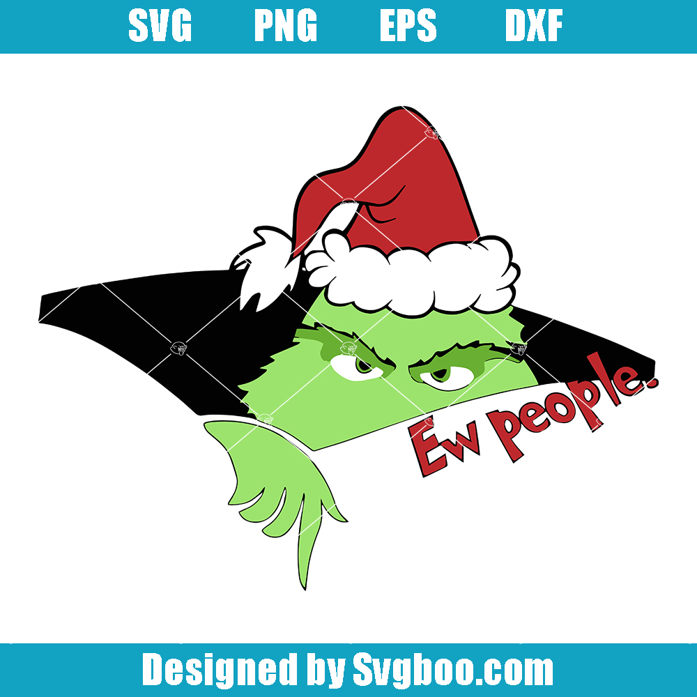Ew People Svg, Green Santa Svg, Merry Grincmas Svg, Grinc Svg Ew People Svg