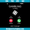 Gambling Is Calling Svg