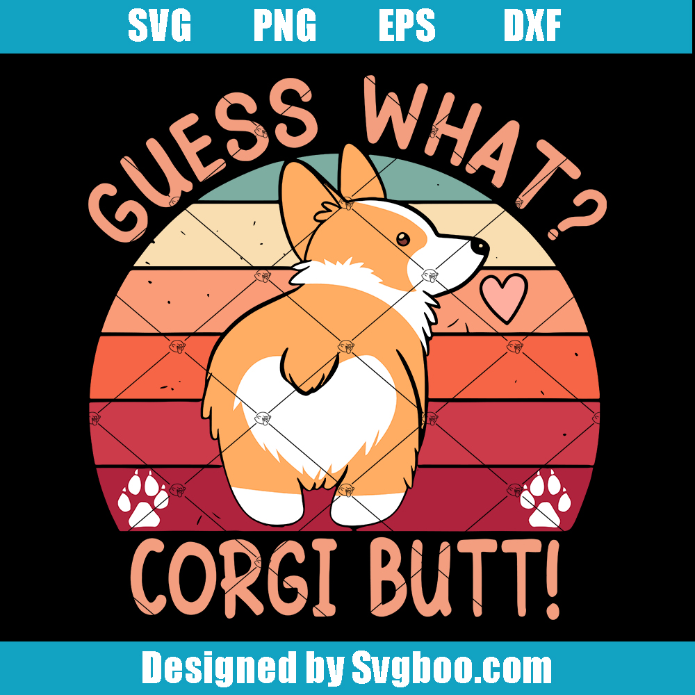 Guess What Corgi Butt Svg, Corgi Dog Svg, Funny Corgi Mom Svg