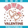 Howdy Valentine Cowboys Couple Valentines Svg