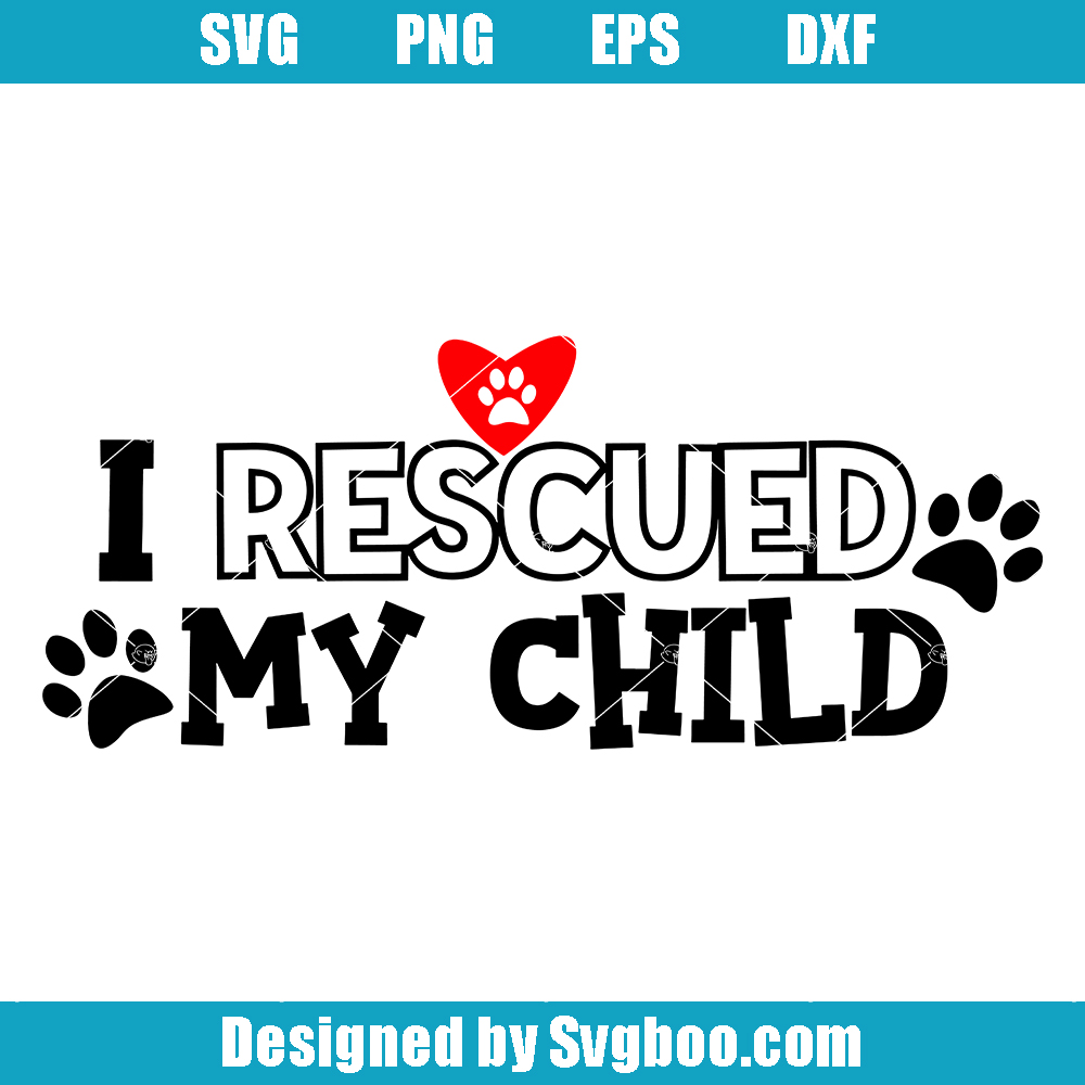 I Rescued My Child Svg, Dog Lover's Svg, Cat Lover's Svg