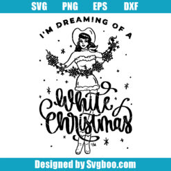 I'm Dreaming of a White Christmas Svg