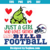 Just A Girl Who Loves Grinch and Bills Football Svg
