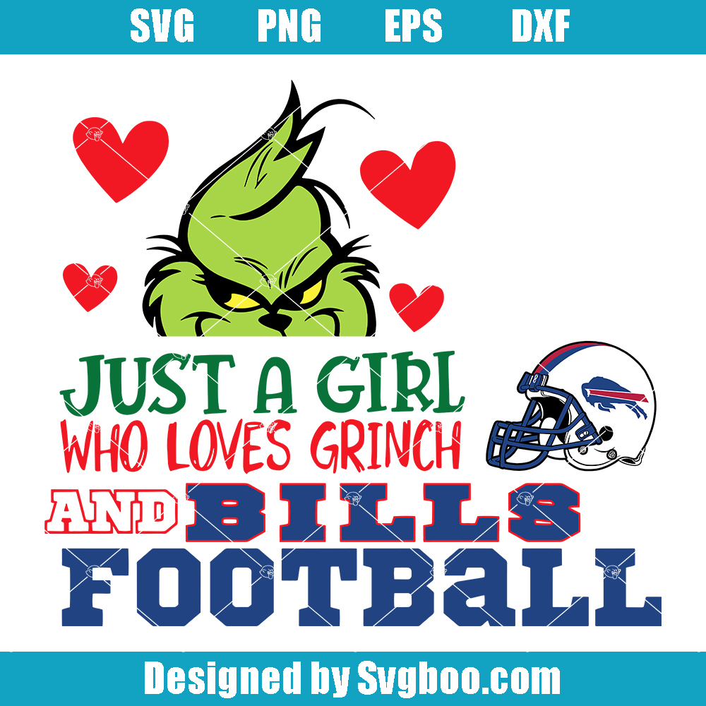 Just A Girl Who Loves Grinch and Bills Football Svg, Buffalo Football Grinchy Svg Just A Girl Who Loves Grinch and Bills Football Svg