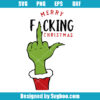 Merry Fcking Christmas Grinch Svg