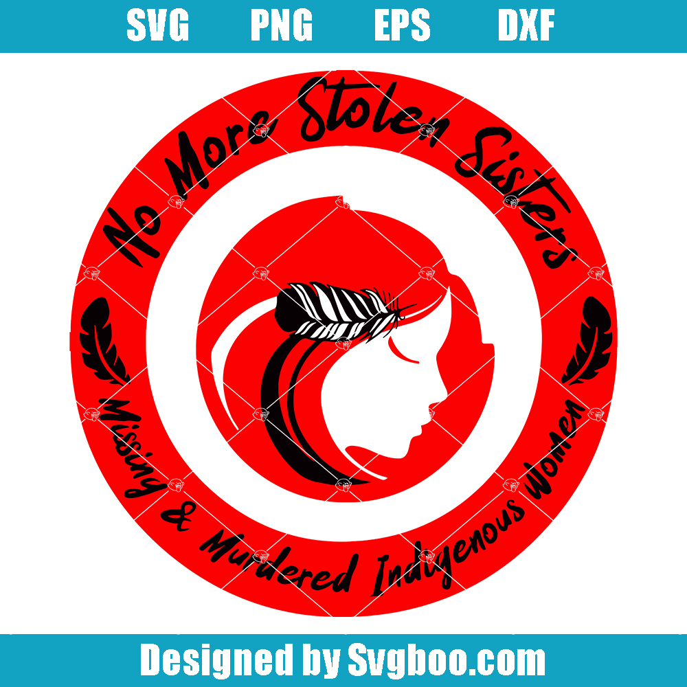 No More Stolen Sisters Svg, MMIW Svg, Missing & Murdered Indigenous Women Svg No More Stolen Sisters Svg