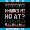 Where My Ho's At Ugly Christmas Sweater Svg