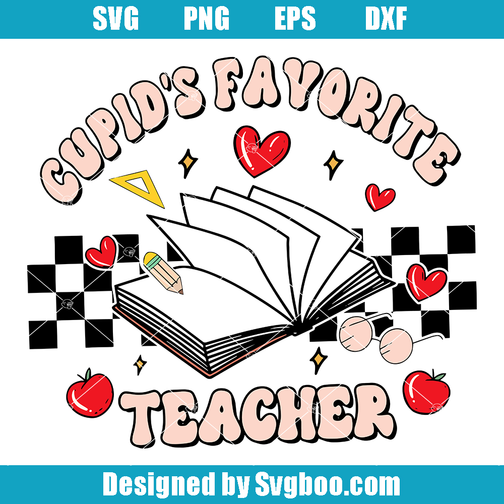 Cupid's Favorite Teacher Svg, Valentine's Day Teacher Life Svg Cupid's Favorite Teacher Svg
