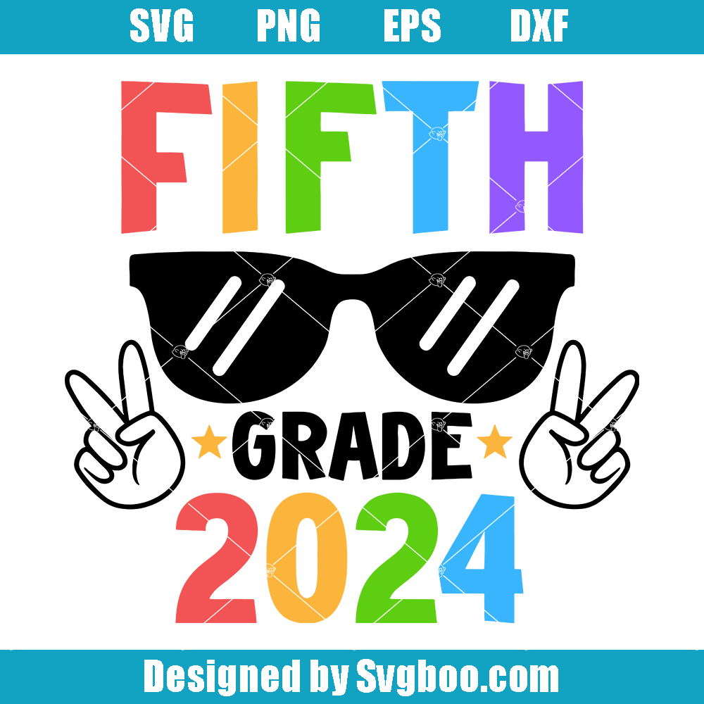 Fifth Grade 2024 Svg, 5th Grade Graduate Svg, Last Day of School Svg