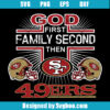 God First Family Second The San Francisco 49ers Svg