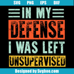 In My Defense I Was Left Unsupervised Svg